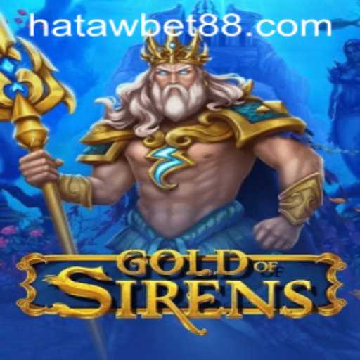 Exploring the Enchanting World of GoldofSirens: A Dive into the Hataw Bet Experience