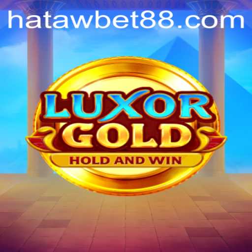 LuxorGold: A Thrilling New Casino Game Experience with Hataw Bet