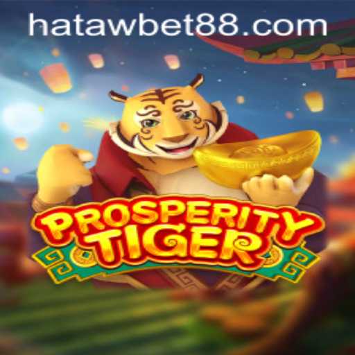 Exploring the Exciting World of ProsperityTiger and Hataw Bet
