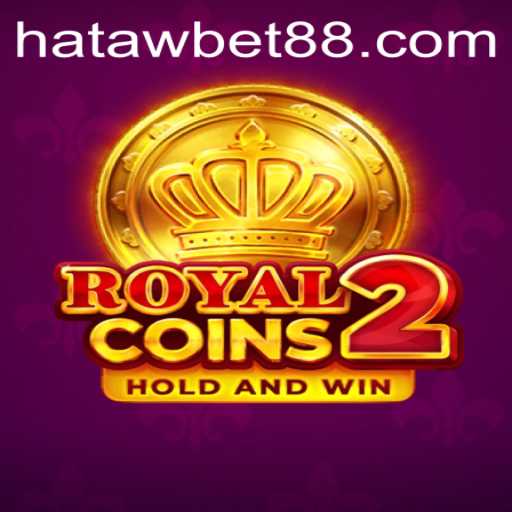 Discovering RoyalCoins2: An Interactive Gaming Experience with 'Hataw Bet'