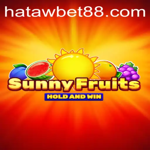 Discover the Thrilling World of SunnyFruits: A Guide to Hataw Bet Gaming